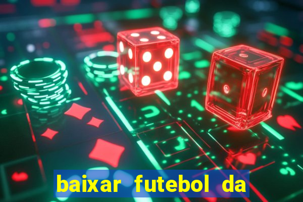 baixar futebol da hora 3.7 atualizado